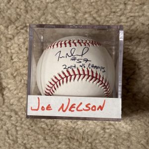 JOE NELSON SIGNED AUTOGRAPHED OML BASEBALL 2004 Champs